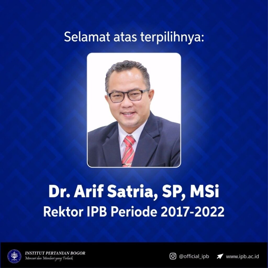 Selamat atas terpilihnya Dr. Arif Satria, SP., MSi. sebagai Rektor IPB, Periode Tahun 2017-2022.